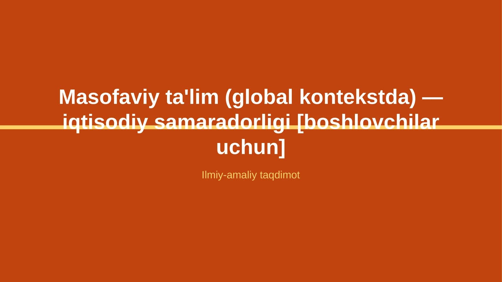 Masofaviy ta'lim (global kontekstda) — iqtisodiy samaradorligi [boshlovchilar uchun]