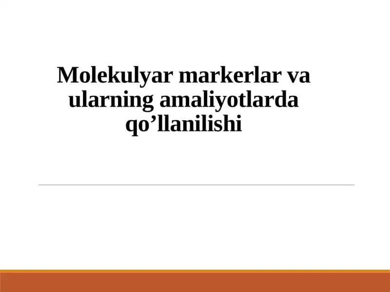 Molekulyar markerlar va ularning amaliyotlarda qo'llanilishi