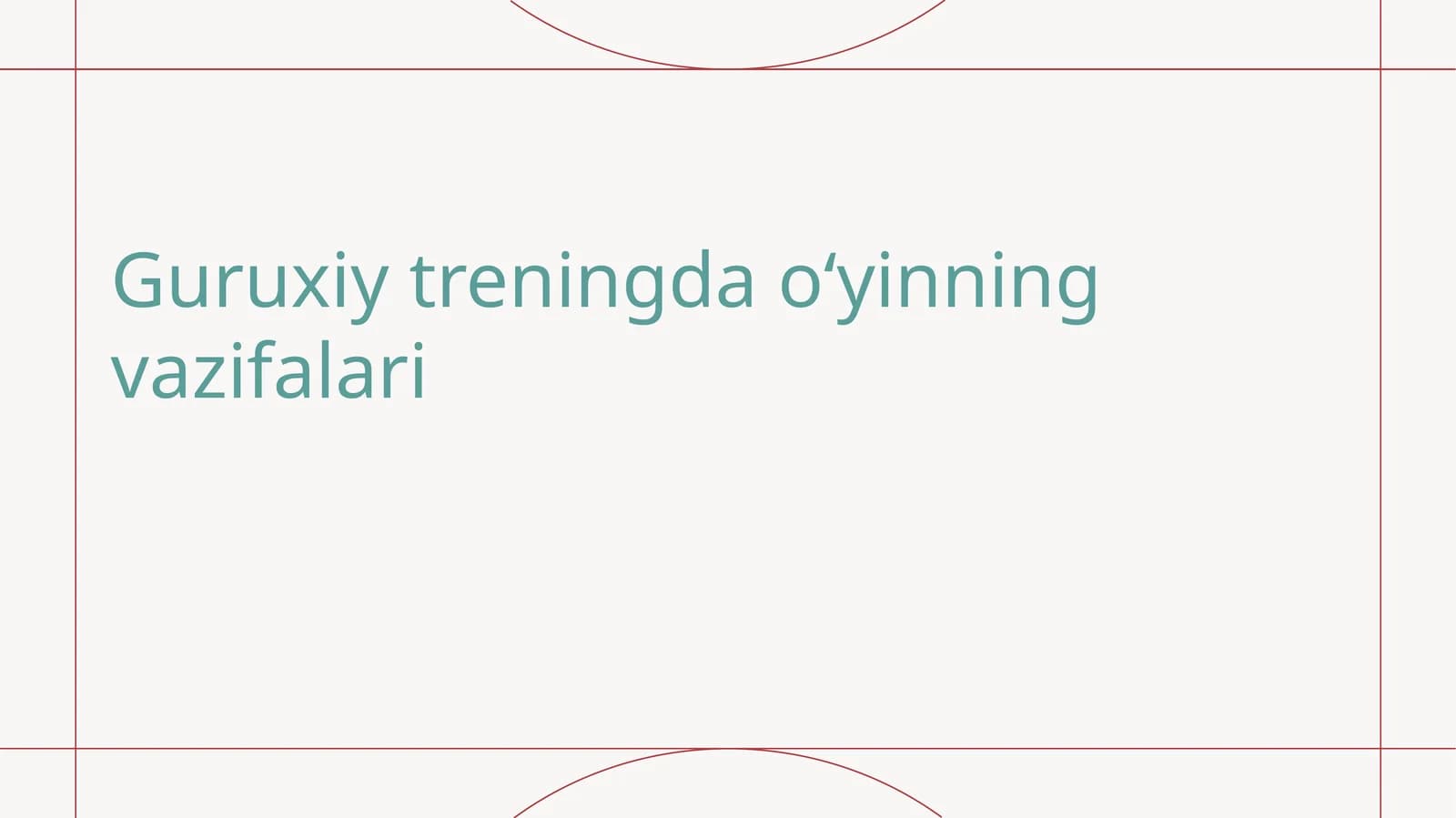 Guruxiy treningda oʻyinning vazifalari