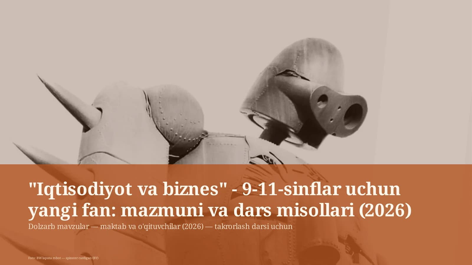Iqtisodiyot va biznes - 9-11-sinflar uchun yangi fan: mazmuni va dars misollari