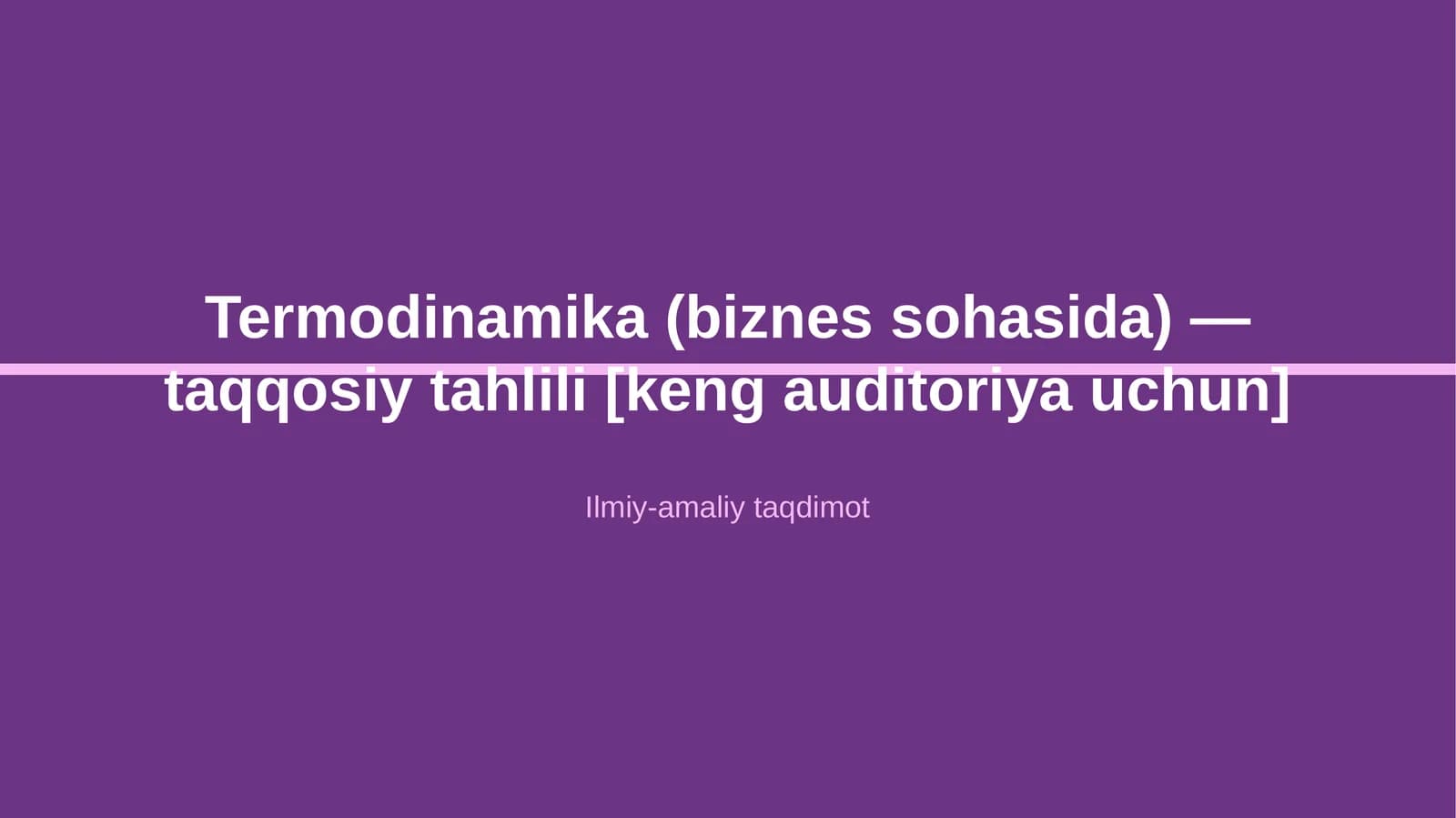 Termodinamika (biznes sohasida) — taqqosiy tahlili [keng auditoriya uchun]