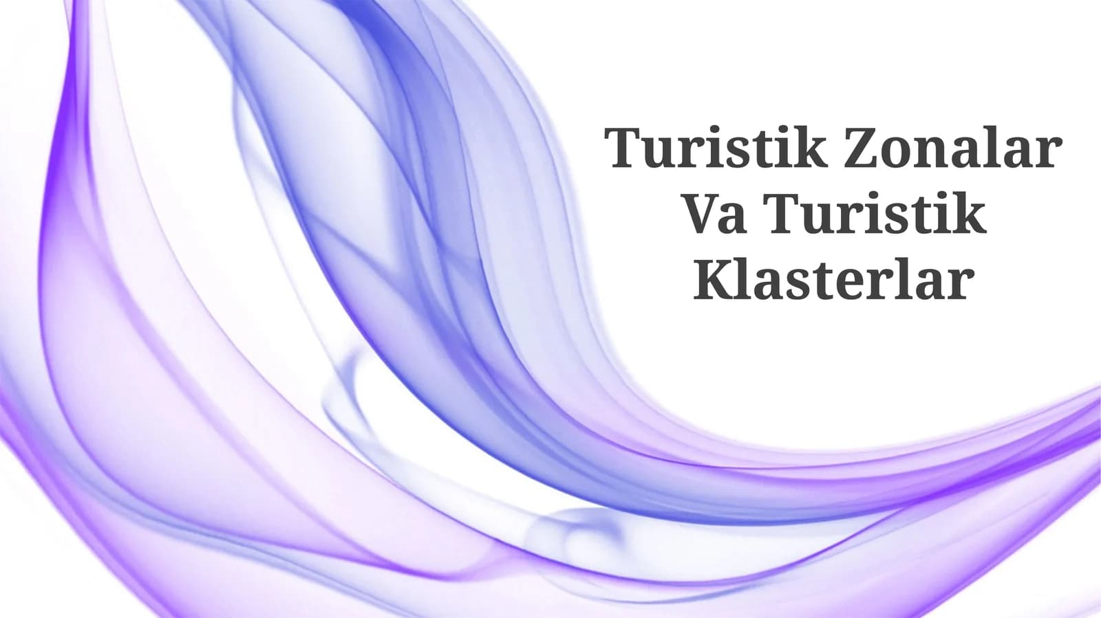 Turistik Zonalar Va Turistik Klasterlar