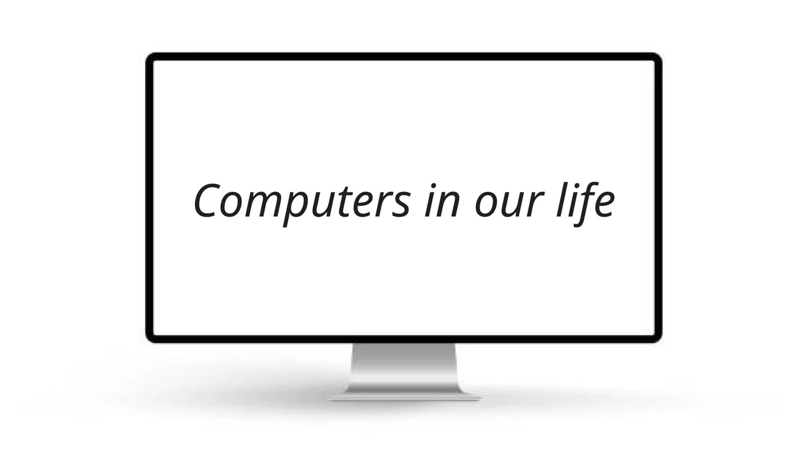 Computers in our life