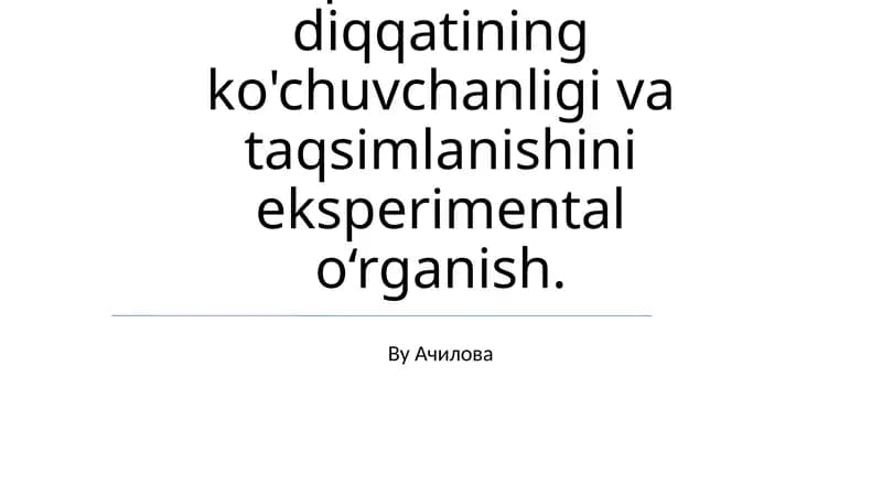 Boshlang'ich sinf o'quvchilarida diqqatining ko'chuvchanligi va taqsimlanishini eksperimental o‘rganish