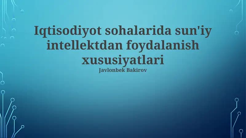 Iqtisodiyot sohalarida sun'iy intellektdan foydalanish xususiyatlari