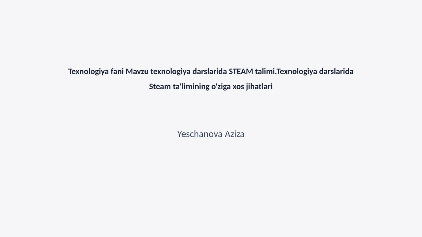 Texnologiya fani Mavzu texnologiya darslarida STEAM talimi