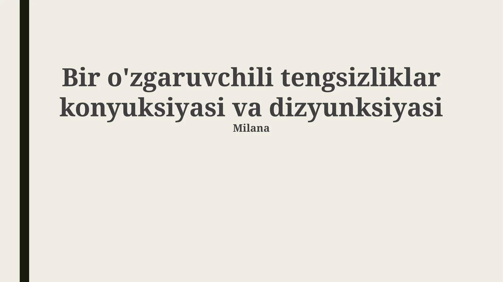 Bir o'zgaruvchili tengsizliklar konyuksiyasi va dizyunksiyasi