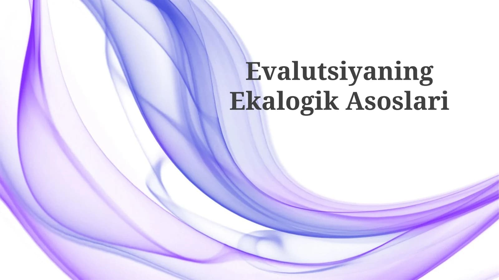 Evalutsiyaning Ekalogik Asoslari