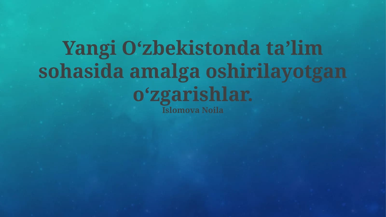 Yangi Oʻzbekistonda taʼlim sohasida amalga oshirilayotgan oʻzgarishlar