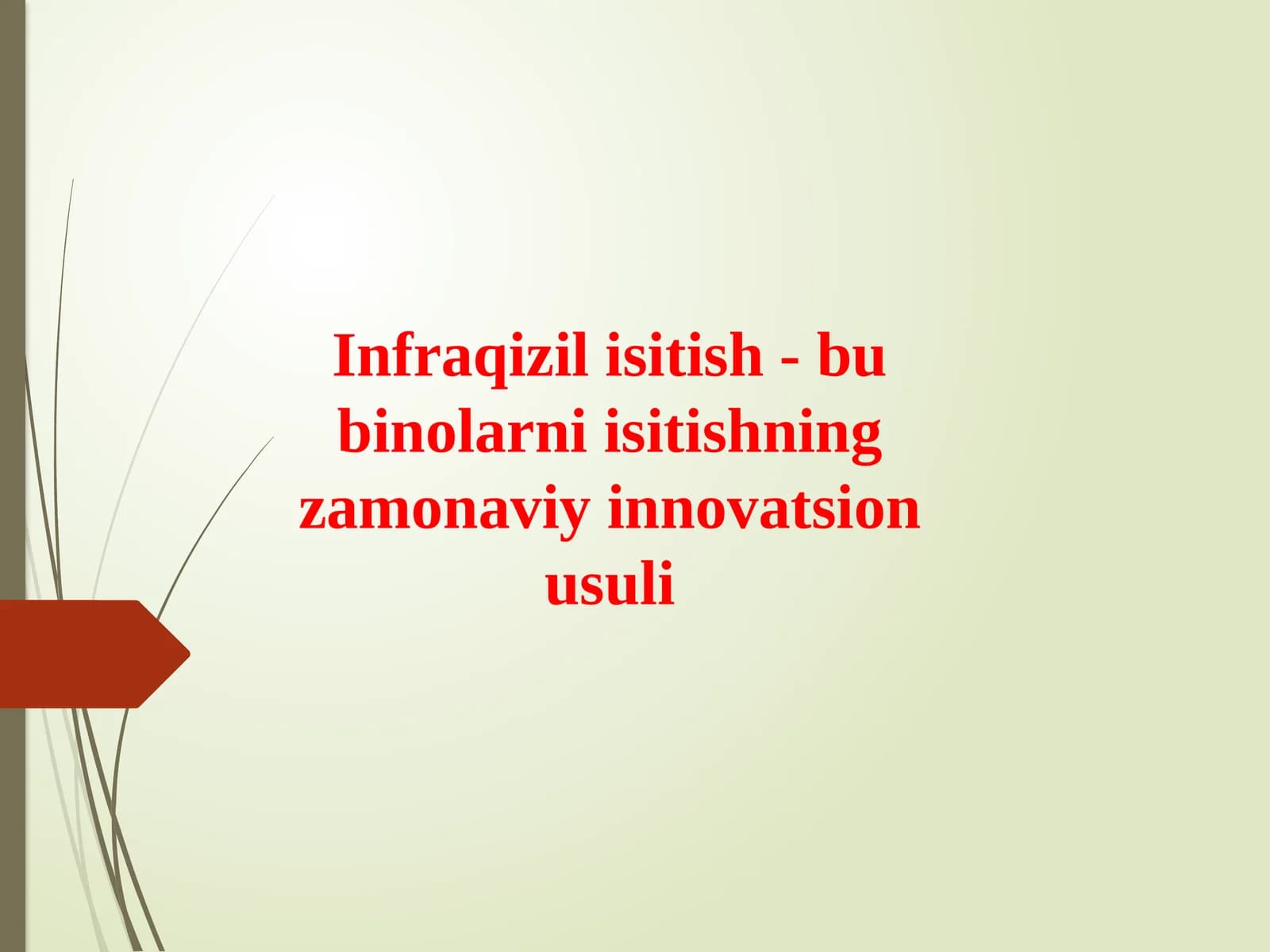 Infraqizil isitish - bubinolarniisitishning zamonaviy innovatsion usuli