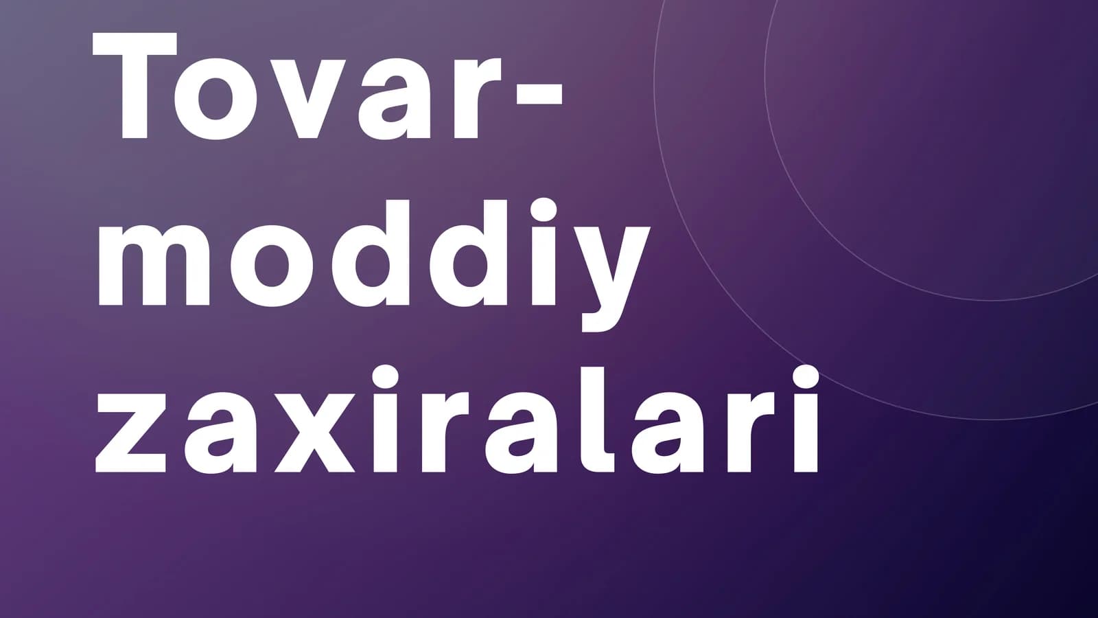 Tovar moddiy zaxiralari boshqaruvi va hisobi. Tovar moddiy zaxiralari