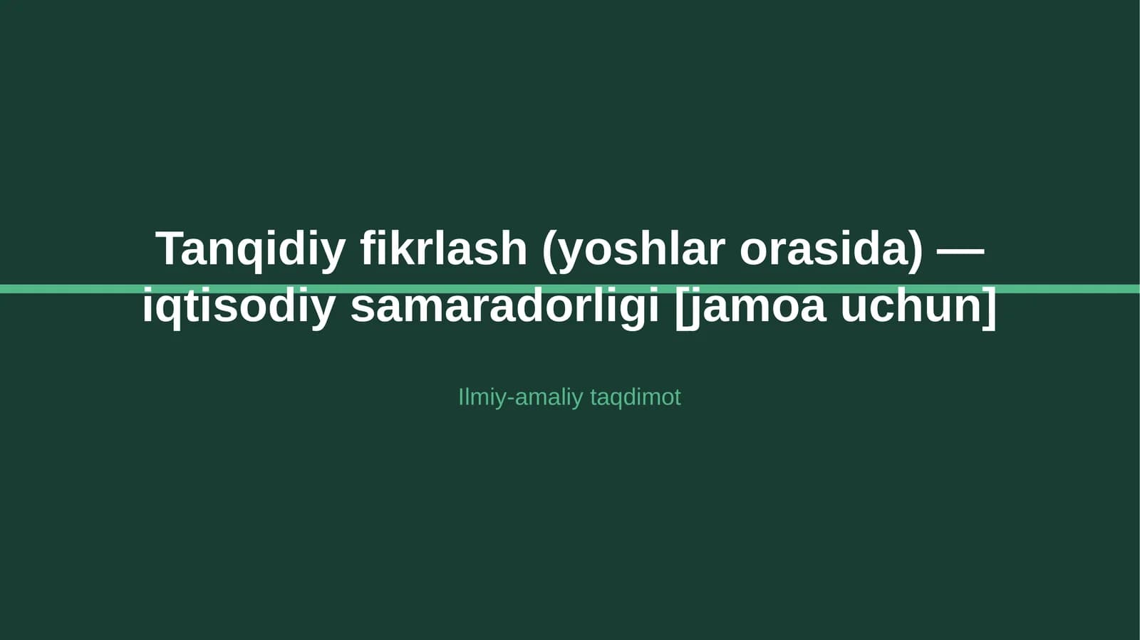 Tanqidiy fikrlash (yoshlar orasida) — iqtisodiy samaradorligi [jamoa uchun]