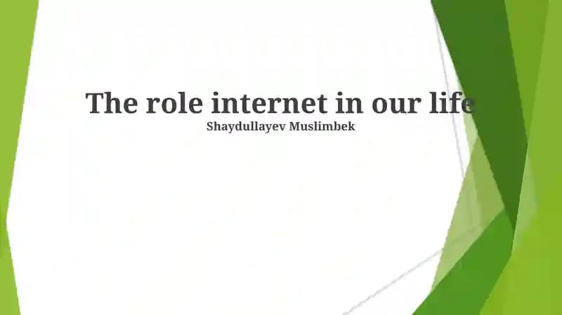 The role internet in our life