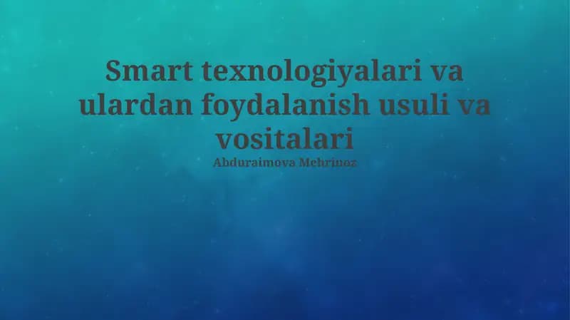 Aqlli texnologiyalar va ularning asosiy turlari