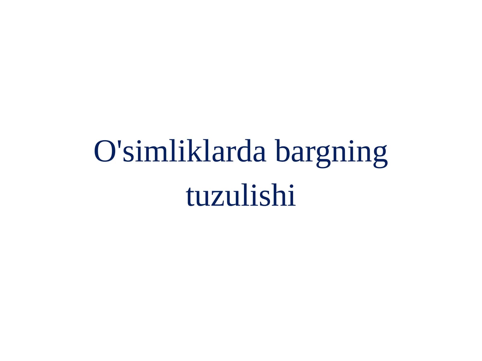 O'simliklarda bargning tuzulishi