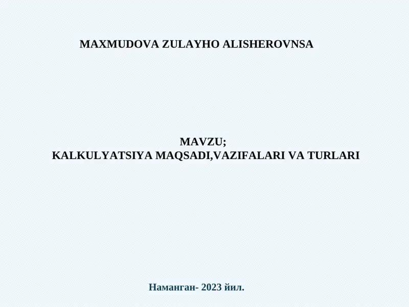 KALKULYATSIYA MAQSADI,VAZIFALARI VA TURLARI