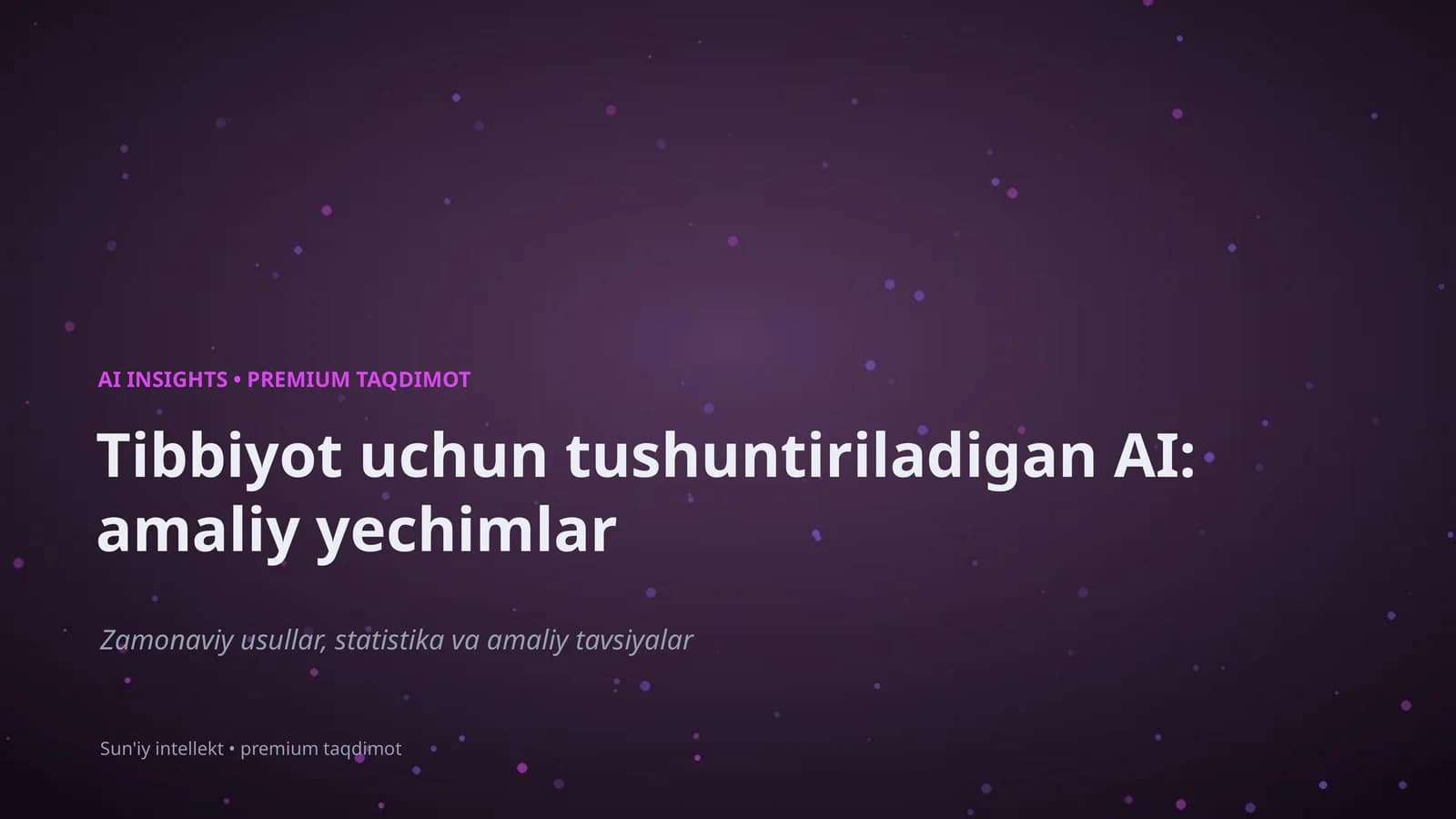 Tibbiyot uchun tushuntiriladigan AI: amaliy yechimlar