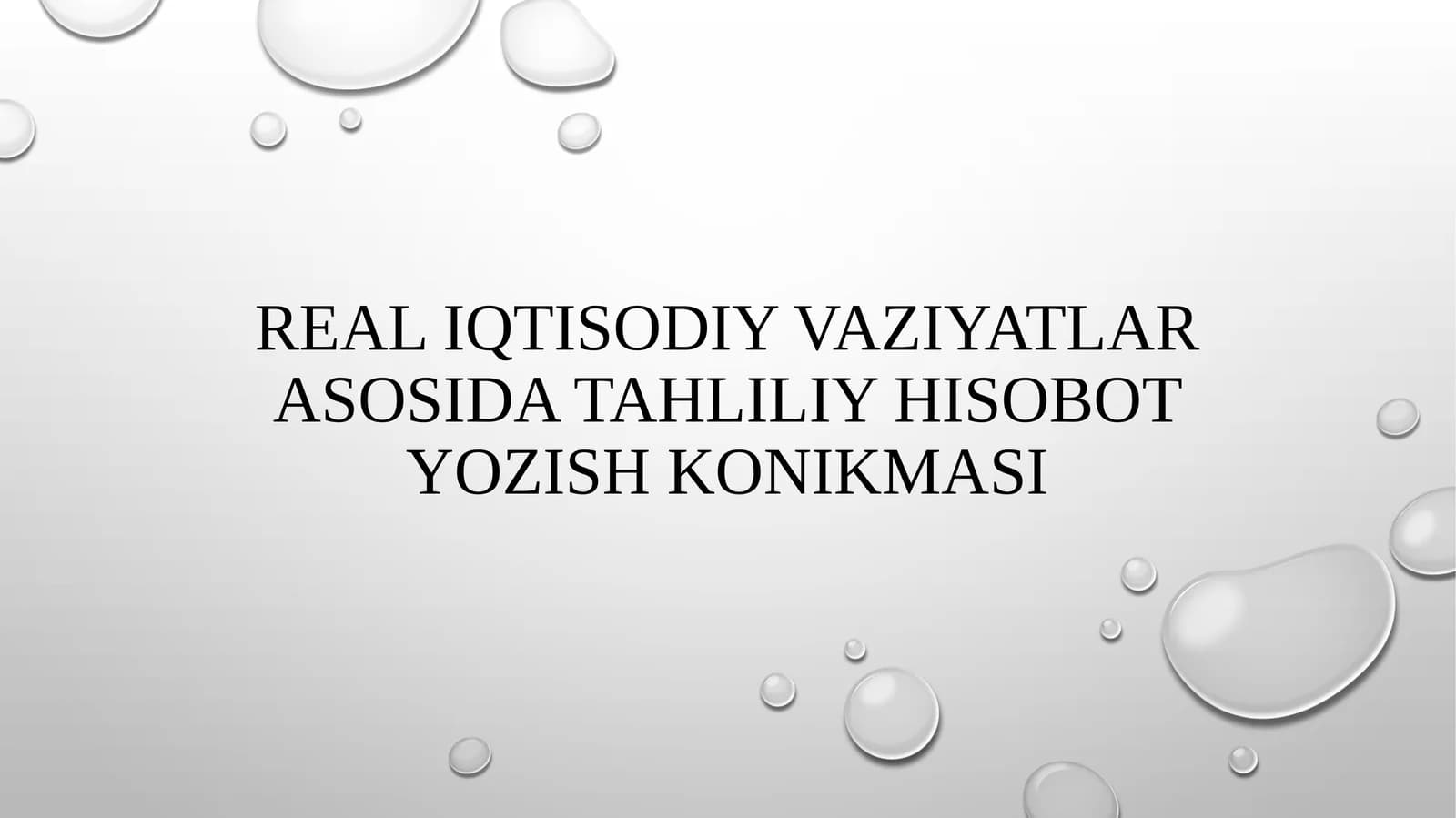Real iqtisodiy vaziyatlar asosida tahliliy hisobot yozish konikmasi