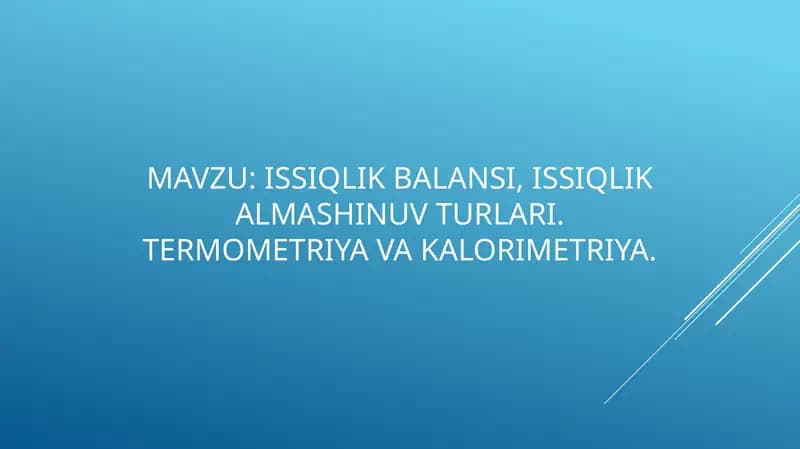 Issiqlik balansi, issiqlik almashinuvi turlari, termometriya va kalorimetriya