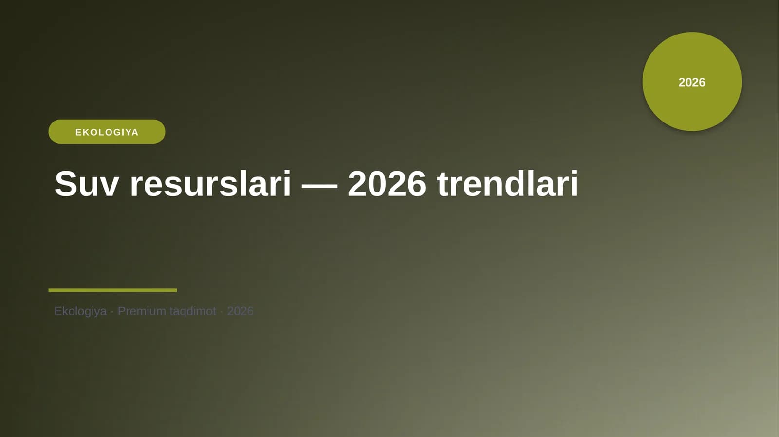 Suv resurslari — 2026 trendlari