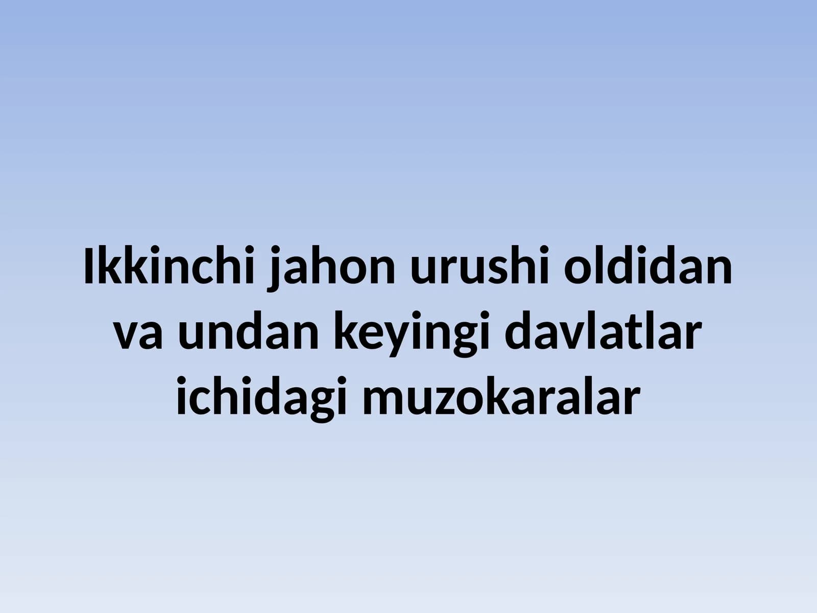 Ikkinchi jahon urushi oldidan va undan keyingi davlatlar ichidagi muzokaralar