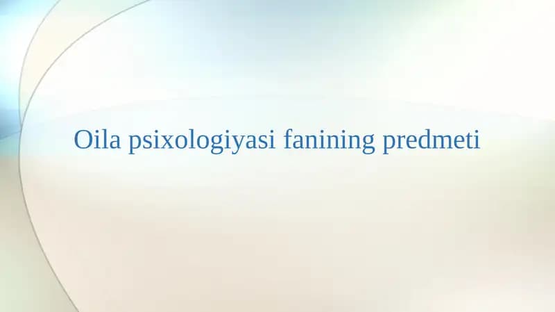 Oila psixologiyasi fanining predmeti