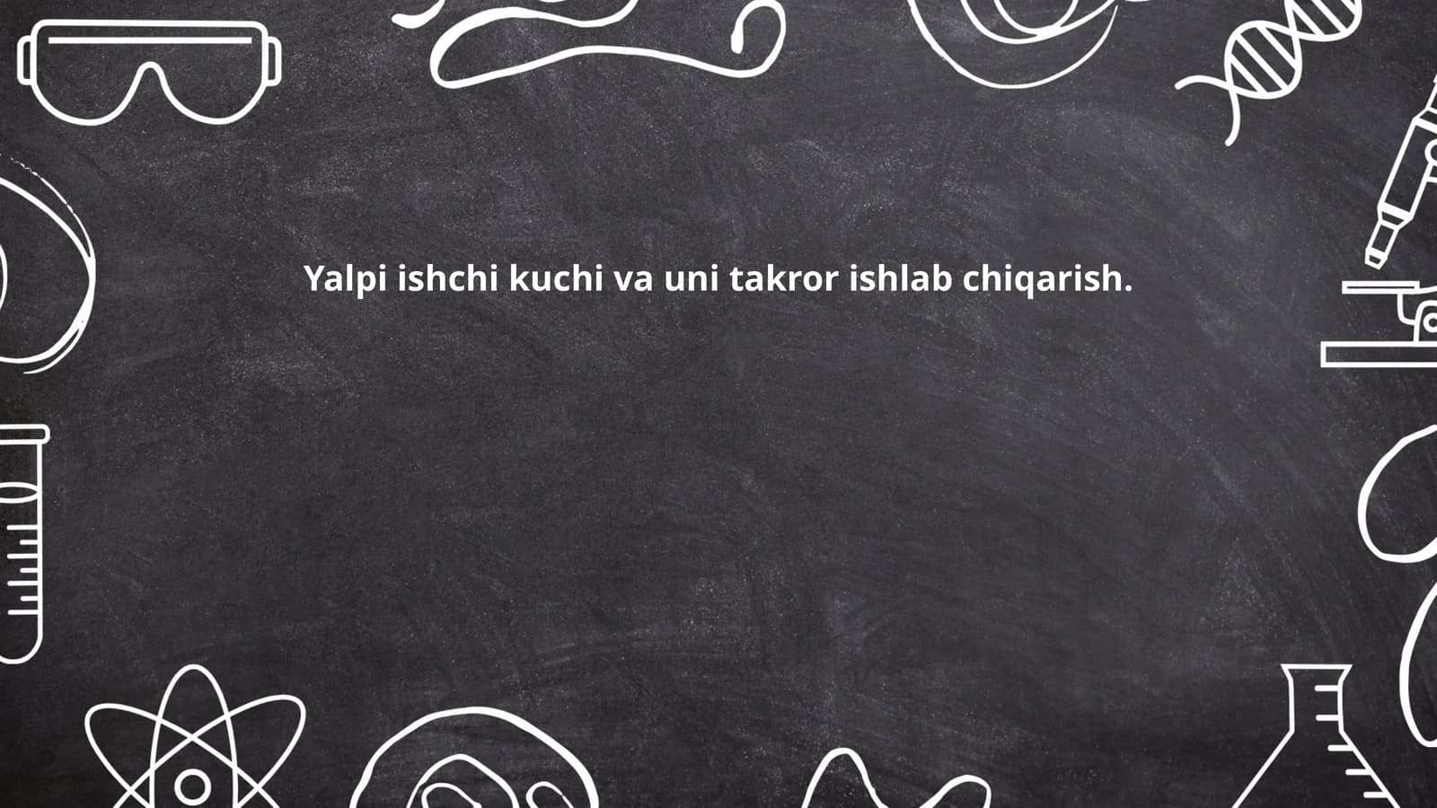 Yalpi ishchi kuchi va uni takror ishlab chiqarish