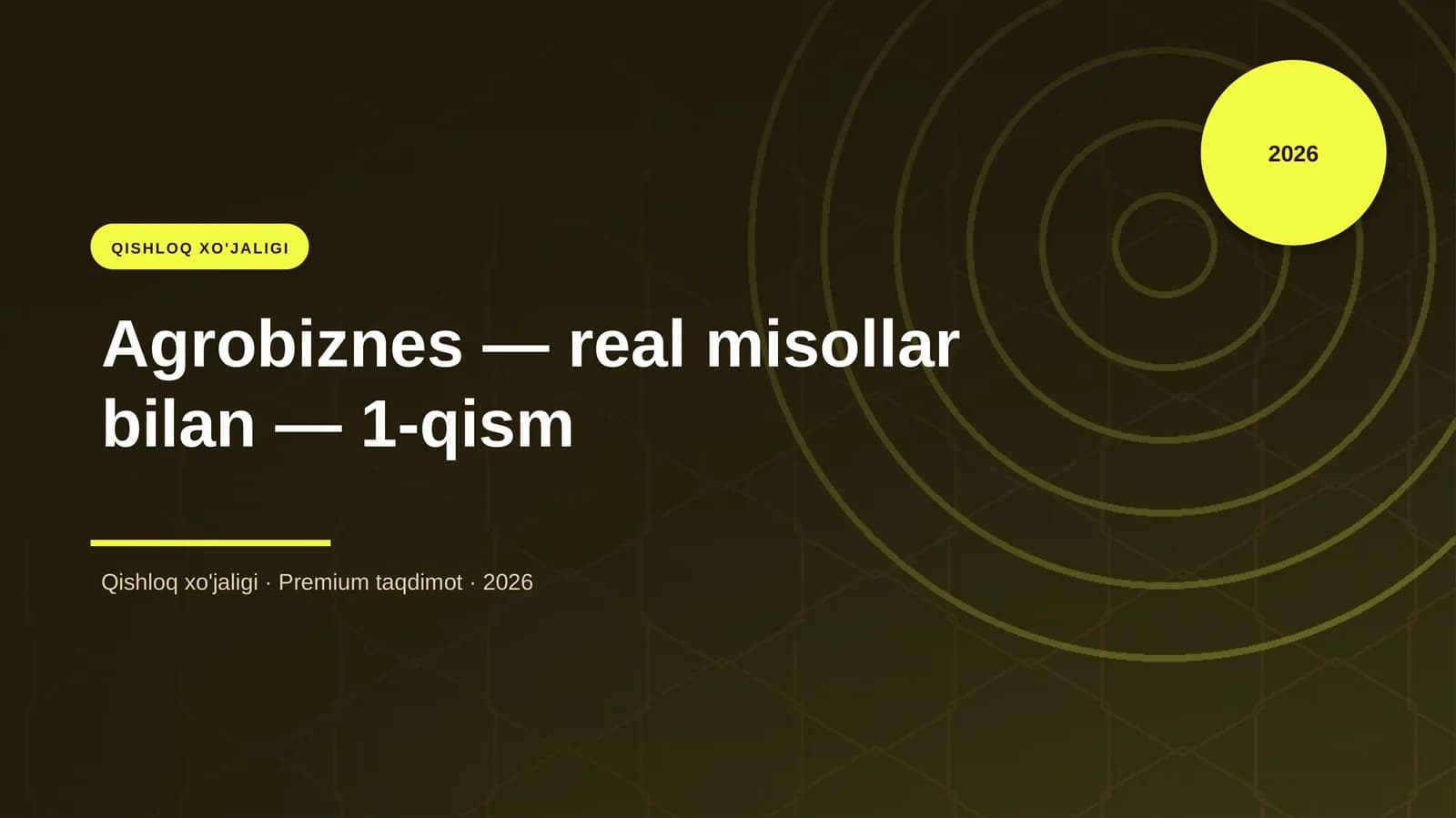 Agrobiznes — real misollar bilan — 1-qism
