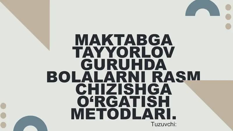 MAKTABGA TAYYORLOV GURUHDA BOLALARNI RASM CHIZISHGA O‘RGATISH METODLARI