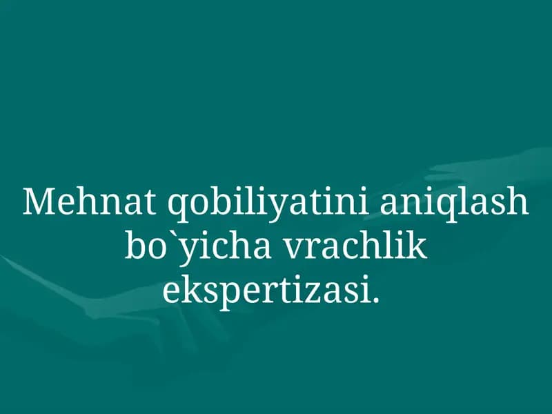 Mehnat qobiliyatini aniqlash bo`yicha vrachlik ekspertizasi.