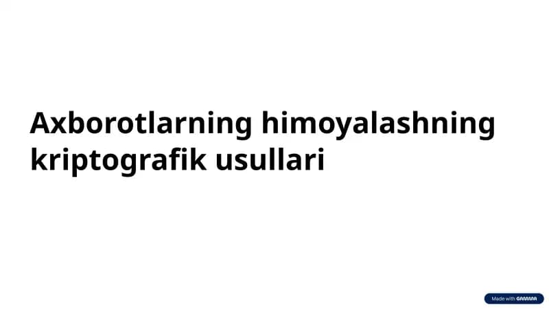 Axborotlarning himoyalashning kriptografik usullari