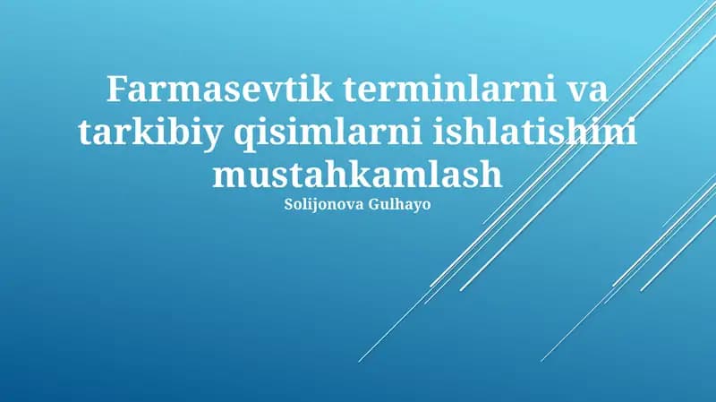 Farmasevtik terminlarni va tarkibiy qisimlarni ishlatishini mustahkamlash