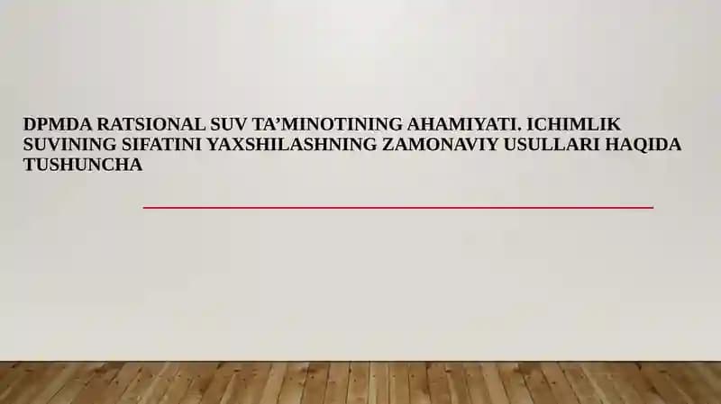 Ichimlik suviga bo‘lgan gigienik talablar va sifatini ustidan nazorati