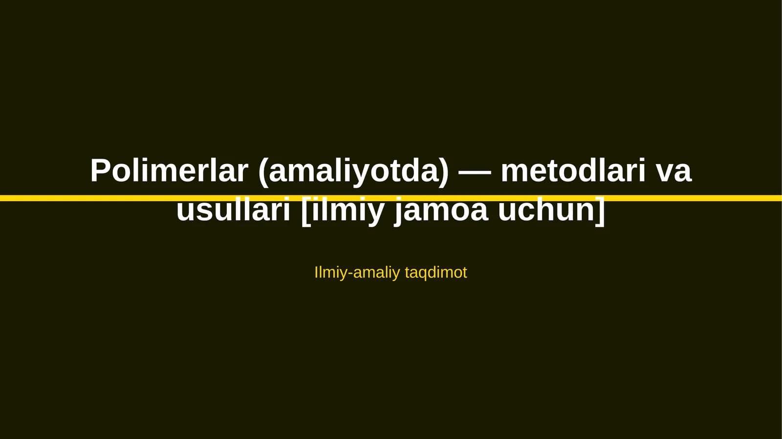 Polimerlar (amaliyotda) — metodlari va usullari [ilmiy jamoa uchun]