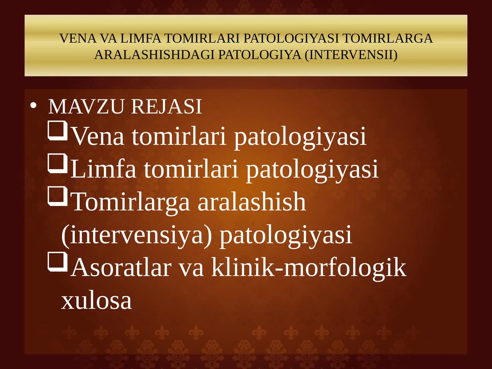 VENA VA LIMFA TOMIRLARI PATOLOGIYASI TOMIRLARGA ARALASHISHDAGI PATOLOGIYA (INTERVENSII) PREZENTATSIYA