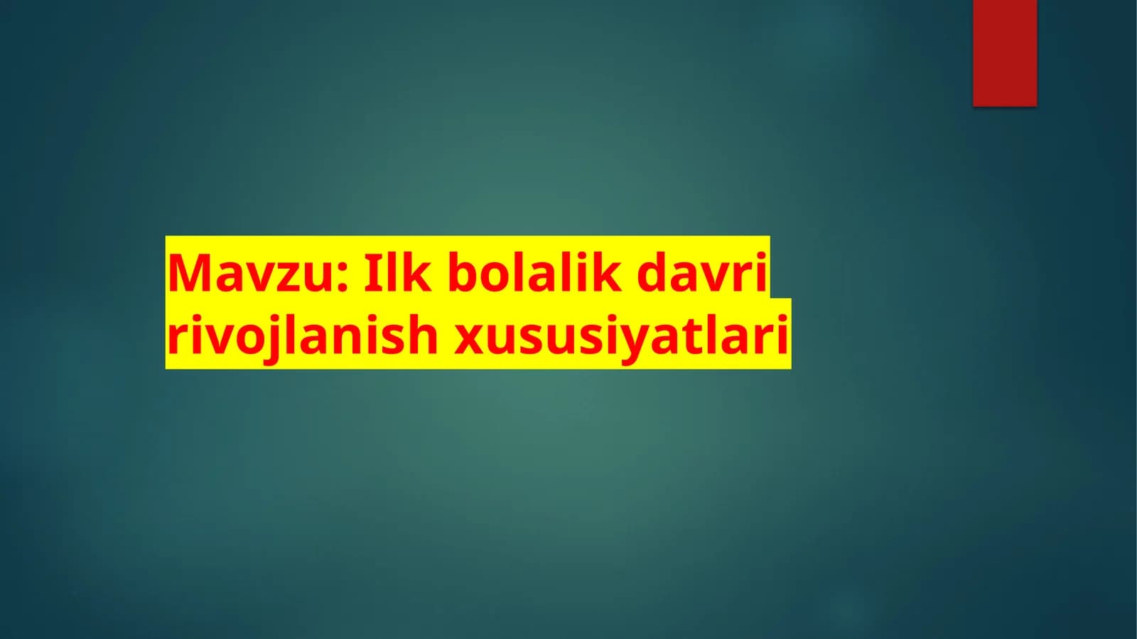 Ilk  bolalik   davring  umumiy  tavsifi