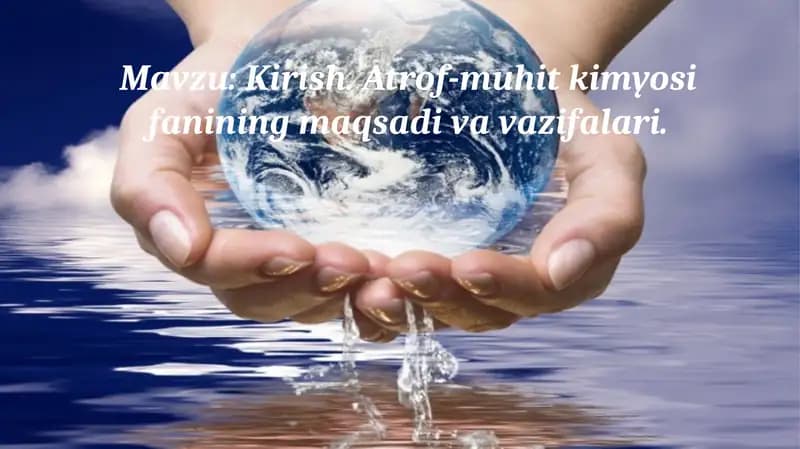 Atrof-muhit kimyosi fanining maqsadi va vazifalari.