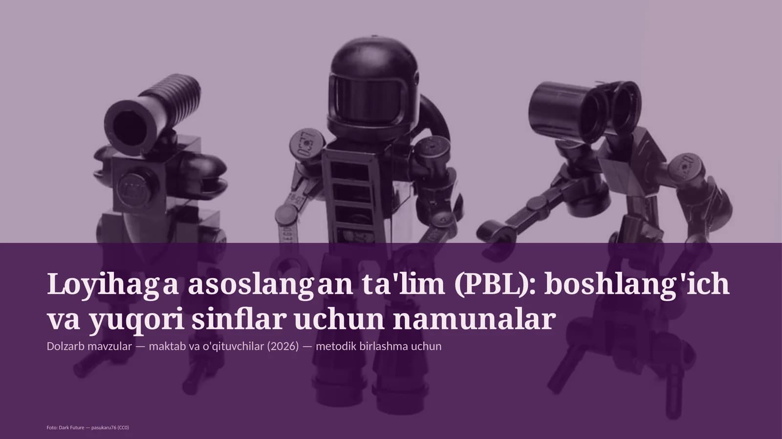 Loyihaga asoslangan ta'lim (PBL): boshlang'ich va yuqori sinflar uchun namunalar