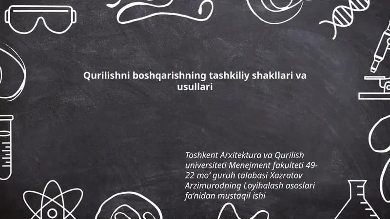 Qurilishni boshqarishning tashkiliy shakllari va usullari