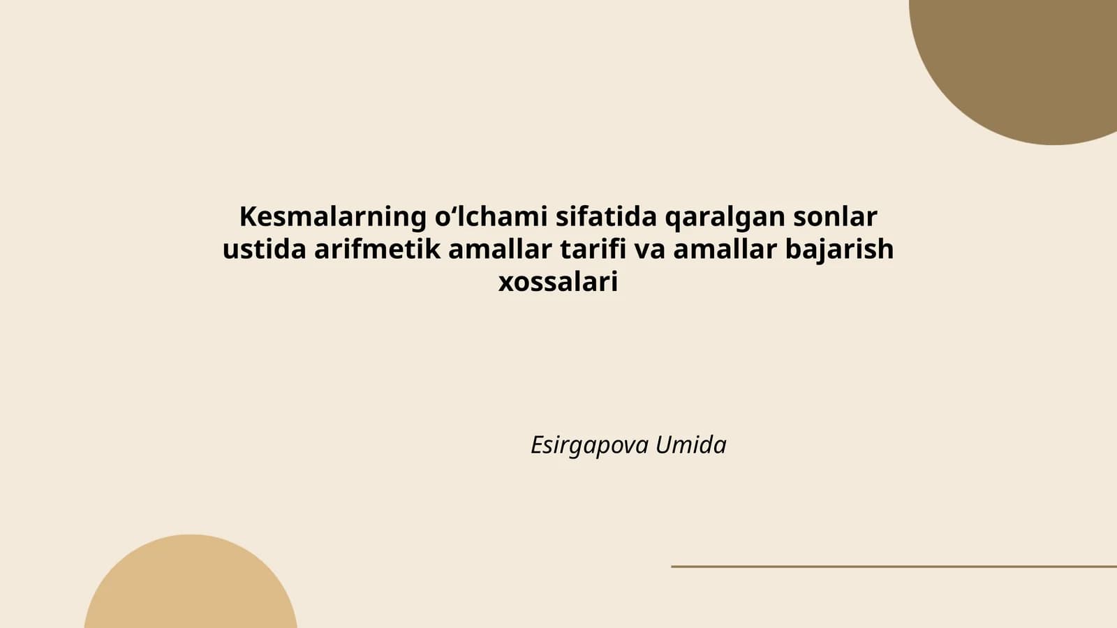 Kesmalarning oʻlchami sifatida qaralgan sonlar ustida arifmetik amallar tarifi va amallar bajarish xossalari