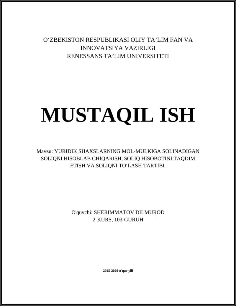 YURIDIK SHAXSLARNING MOL-MULKIGA SOLINADIGAN SOLIQNI HISOBLAB CHIQARISH, SOLIQ HISOBOTINI TAQDIM ETISH VA SOLIQNI TOʻLASH TARTIBI