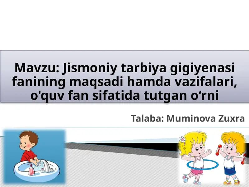 Jismoniy tarbiya gigiyenasining maqsadi va vazifalari