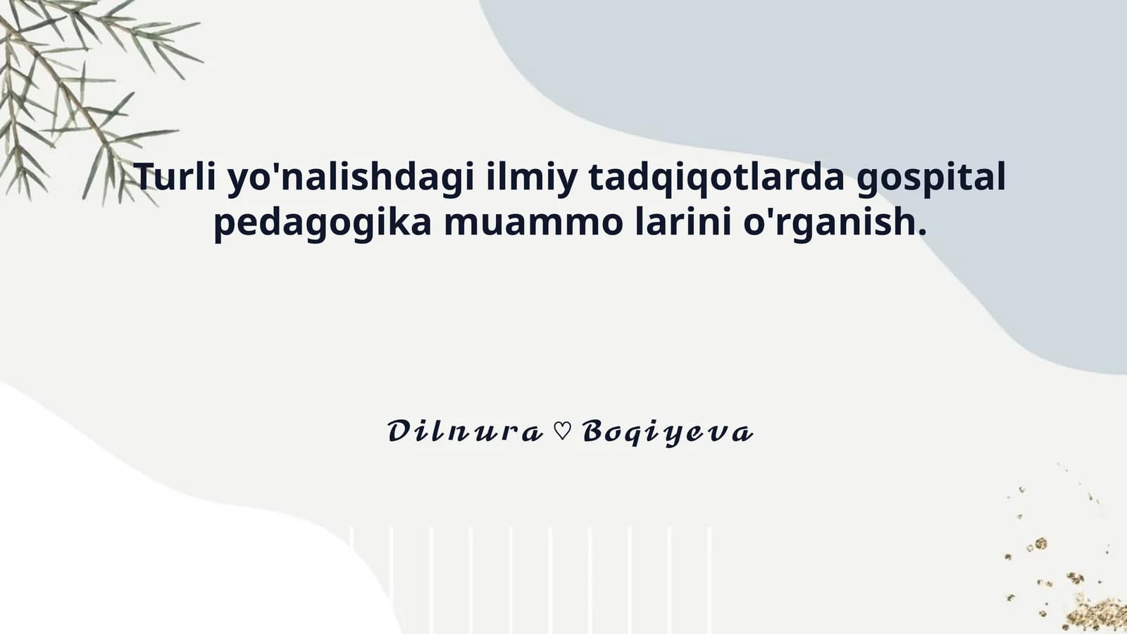 Turli yo'nalishdagi ilmiy tadqiqotlarda gospital pedagogika muammo larini o'rganish.