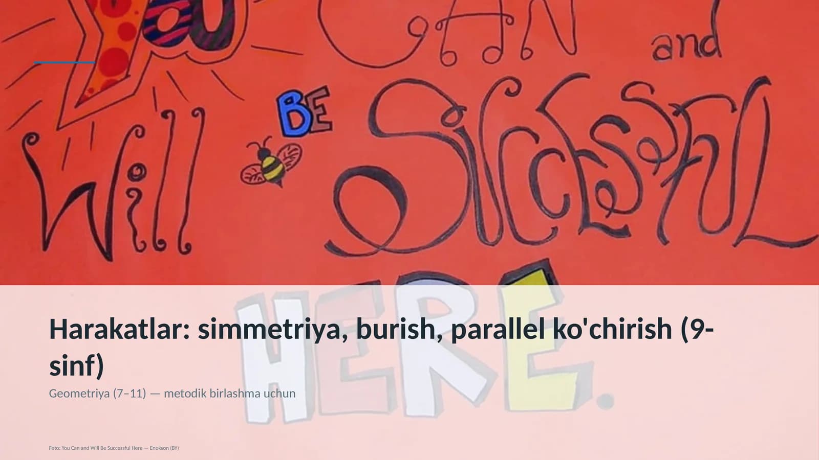 Harakatlar: simmetriya, burish, parallel ko'chirish (9-sinf)