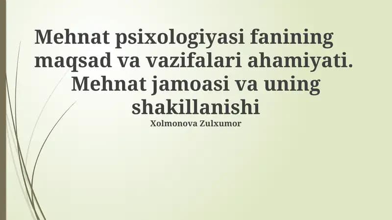 Mehnat psixologiyasi fanining maqsad va vazifalari ahamiyati