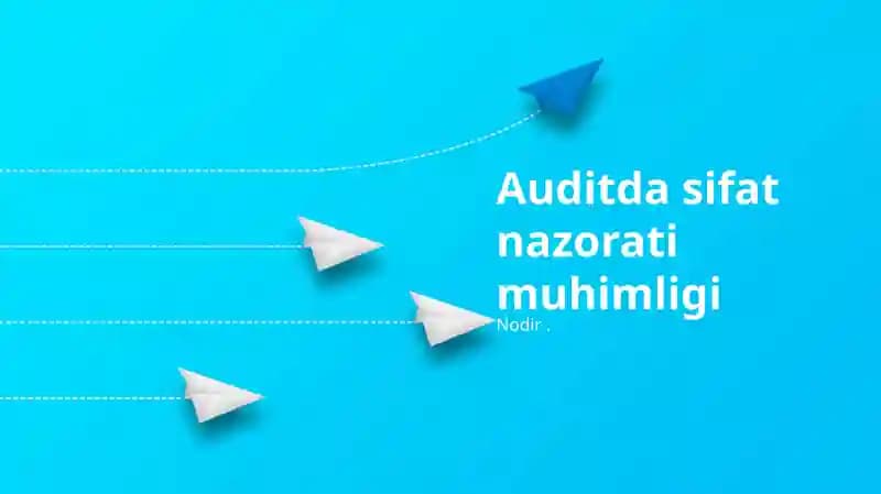 Auditda sifat nazorati muhimligi