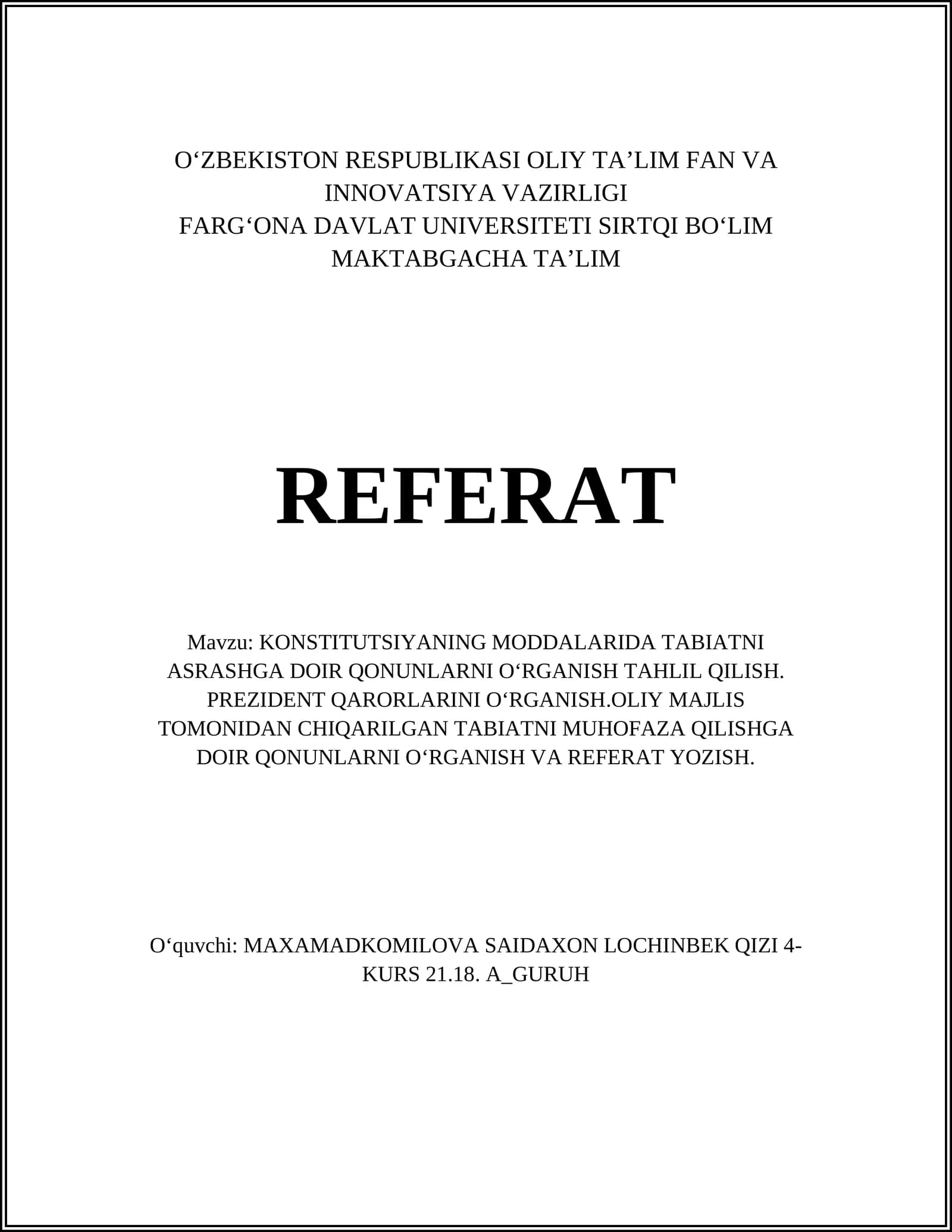 KONSTITUTSIYANING MODDALARIDA TABIATNI ASRASHGA DOIR QONUNLARNI OʻRGANISH TAHLIL QILISH. PREZIDENT QARORLARINI OʻRGANISH.OLIY MAJLIS TOMONIDAN CHIQARILGAN TABIATNI MUHOFAZA QILISHGA DOIR QONUNLARNI OʻRGANISH VA REFERAT YOZISH