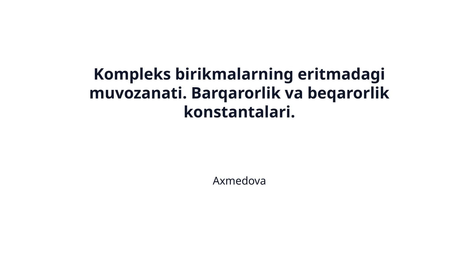 Kompleks birikmalarning eritmadagi muvozanati. Barqarorlik va beqarorlik konstantalari.