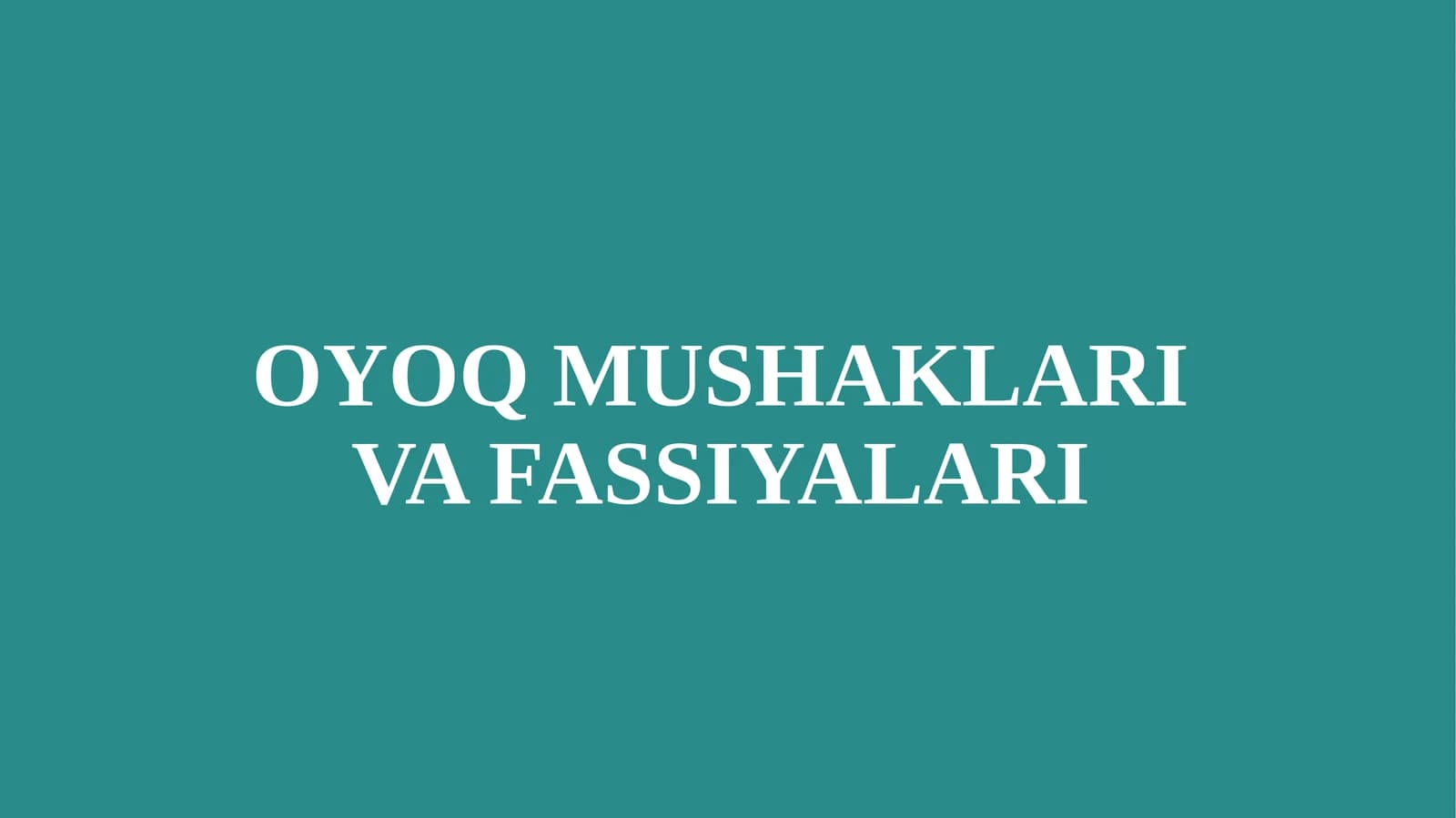 OYOQ MUSHAKLARI VA FASSIYALARI