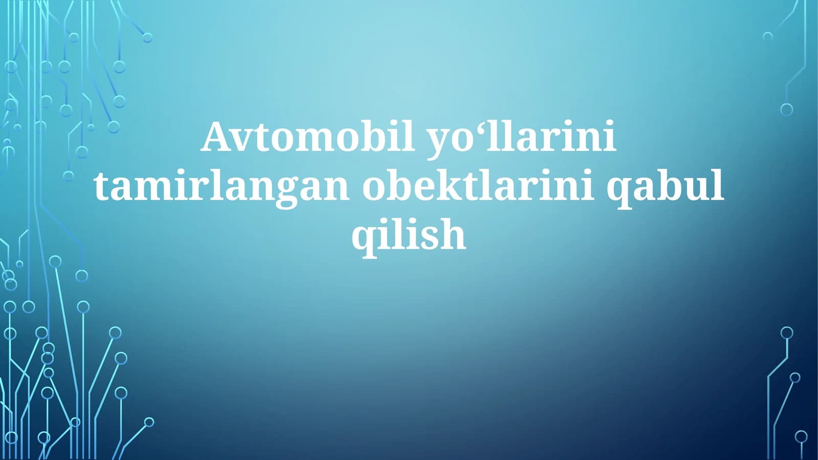 Avtomobilyoʻllarini tamirlangan obektlarini qabul qilish